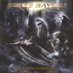 Blaze Bayley - The Man Who Would Not Die (2008)