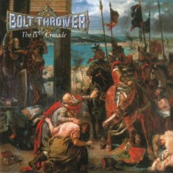 Bolt Thrower - The IVth Crusade (1992)