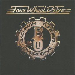 Bachman-Turner Overdrive - Four Wheel Drive (1975) [Reissue 2016]