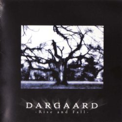 Dargaard - Rise And Fall (2004)