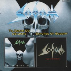 Sodom - Til Death Do Us Unite & Expurse Of Sodomy (2002)