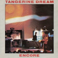 Tangerine Dream - Encore (1977) [Reissue 1985]