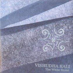 Vishudha Kali - White Stone (2004)