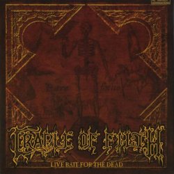 Cradle Of Filth - Live Bait For The Dead [2 CD] (2002)