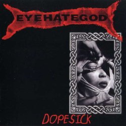 Eyehategod - Dopesick (1996) [Reissue 2006]