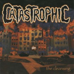 Catastrophic - The Cleansing (2001)