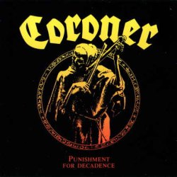 Coroner - Punishment For Decadence (1988)