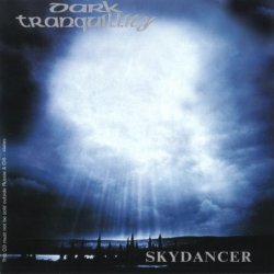 Dark Tranquillity - Skydancer & Of Chaos Eternal Night (1996) [Reissue 2001]