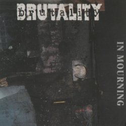 Brutality - In Mourning (1996) [Reissue 2008]