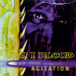 Am I Blood - Agitation (1998)