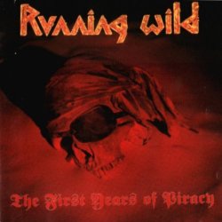 Running Wild - The First Years Of Piracy (1991)