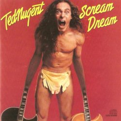 Ted Nugent - Scream Dream (1980)