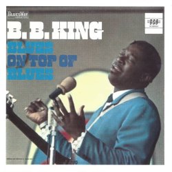 B.B. King - Blues On Top Of The Blues (1968) [Reissue 1992]