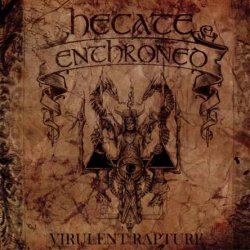 Hecate Enthroned - Virulent Rapture (2013)