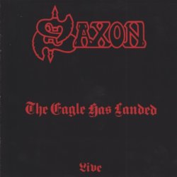 Saxon - The Eagle Has Landed (Live) (1982) [Reissue 2006]