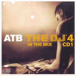 VA - ATB The DJ 4 - In The Mix CD1 (2008)