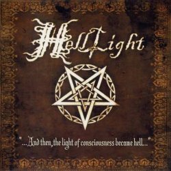 Helllight - ...And Then, The Light Of Consciousness Became Hell... (2010)