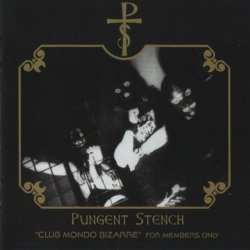Pungent Stench - "Club Mondo Bizarre" For Members Only (1994)