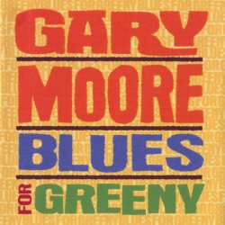 Gary Moore - Blues For Greeny (1995)