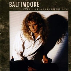 Baltimoore - There's No Danger On The Roof (1989) [Reissue 1992]