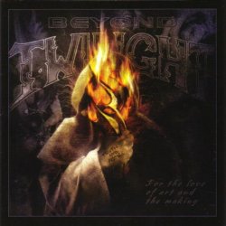 Beyond Twilight - For The Love Of Art And The Making (2006)