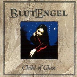 BlutEngel - Child Of Glass (1999)