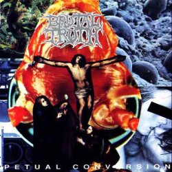 Brutal Truth - Perpetual Conversion (1993)