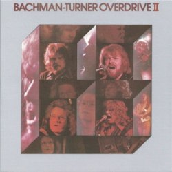 Bachman-Turner Overdrive - Bachman-Turner Overdrive II (1973) [Reissue 2016]