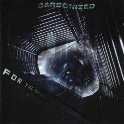 Carbonized - For Security (1991) [Reissue 2003]