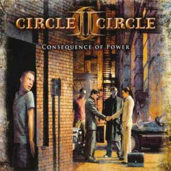 Circle II Circle - Consequence Of Power (2010)