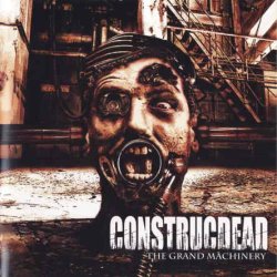 Construcdead - The Grand Machinery (2007)