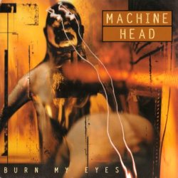 Machine Head - Burn My Eyes (1994)