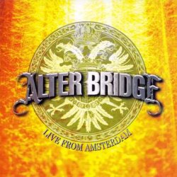 Alter Bridge - Live From Amsterdam (2009)