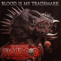 Blood God - Blood Is My Trademark [2 CD] (2015)