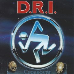 D.R.I. - Crossover (1987) [Remastered 2010]