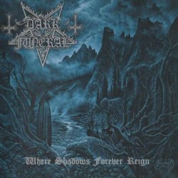 Dark Funeral - Where Shadows Forever Reign (2016)