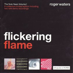 Roger Waters - Flickering Flame: The Solo Years Volume 1 (2002)