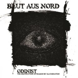 Blut Aus Nord – Odinist - The Destruction Of Reason By Illumination (2007)