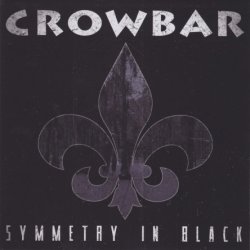 Crowbar - Symmetry In Black (2014)