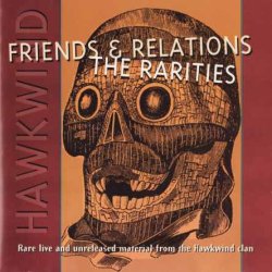Hawkwind - Friends And Relations The Rarities (1995)