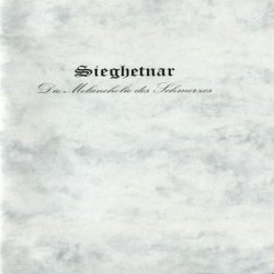 Sieghetnar - Die Melancholie Des Schmerzes (2010)