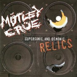Motley Crue - Supersonic And Demonic Relics (1999) [Japan]