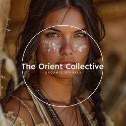 VA - The Orient Collective - Organic Rituals (2026) [WEB]