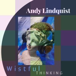 Andy Lindquist - Wistful Thinking (2026) [WEB]