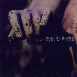 End Of Green - Last Night On Earth (2003)