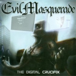 Evil Masquerade - The Digital Crucifix (2014)