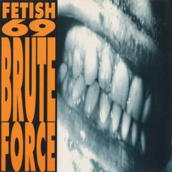 Fetish 69 - Brute Force (1993)