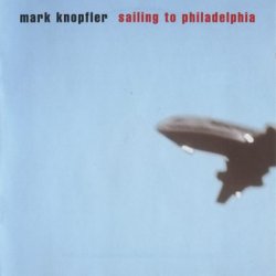 Mark Knopfler - Sailing To Philadelphia (2000)