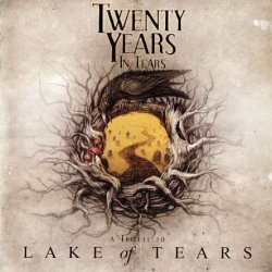 VA - Twenty Years In Tears - A Tribute To Lake Of Tears [2 CD] (2012)