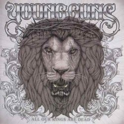 Young Guns - All Our Kings Are Dead (2010)
